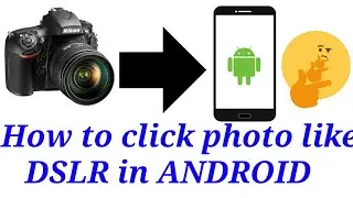 How to take images like dslr