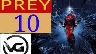 Прохождение Prey - часть 10 - Ткач