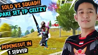 SOLO VS SQUAD PAKE SET TP.CELTZY !! AUTO MAKIN BAR BAR!,