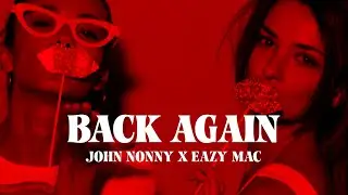 John Nonny & Eazy Mac - Back Again