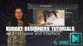 Budget Beginner's Video Tutorials Ep 2 - Timeline, Timecode and Interface Tour (ft. VSDC)
