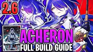 *2.6 UPDATED* Acheron FULL In-Depth Guide | Kit, Best LC's, Teams & Relics (Honkai: Star Rail Guide)
