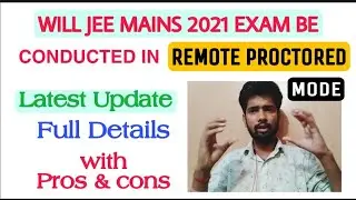 Jee mains 2021 latest news today|| Jee mains 2021 latest news||Remote Proctored Mode? Full Details 😇