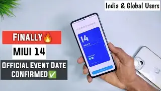 Finally...MIUI 14 Official Event Date Is Here For India And Global Users 🔥