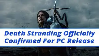 Death Stranding Officially Confirmed For PC Release