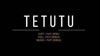 FATI ZEBUA - TETUTU (OFFICIAL MUSIC VIDEO)