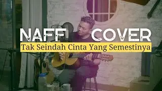 Naff - Tak Seindah Cinta Yang Semestinya (Rickhy Cover)