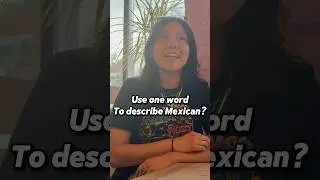 One word to describe Mexican? #mexican#mexico#warm#impression#stereotype
