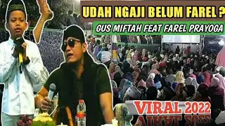 VIRAL...GUS MIFTAH FEAT FAREL PRAYOGA .Agamamu apa Farel, udah ngaji belum ?