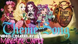 Ever After High Theme Song LYRICS Video (FANMADE by Madeline Cyance)