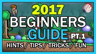 Terraria Beginner's Guide 2017 - Getting started and How to build your first house in Terraria