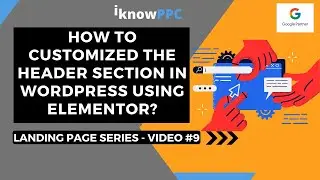 How to Customize Header Section in Wordpress using Elementor | Free Landing Page Course