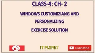 Class 4: Ch 2: Windows-Customizing and Personalizing