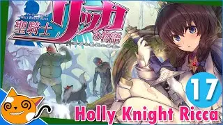 Holy Knight Ricca - Part 17 : Monsters Invasion