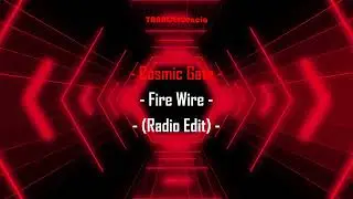 Cosmic Gate - Fire Wire (Radio Edit)