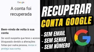 COMO RECUPERAR CONTA GOOGLE HACKADA 2025 🔥