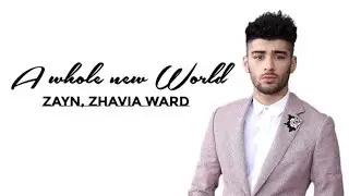 Zayn, Zhavia Ward - A Whole New World (Lyrics)