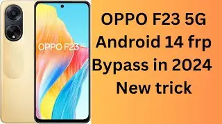 Oppo F23 5g Frp bypass/OPPO f23 5g android 14 frp bypass in new trick in 2024/Android 14 bypass 2024