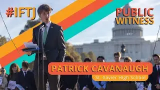 Public Witness Speaker - Patrick Cavanaugh | #IFTJ 2024
