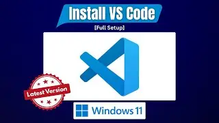 How to Install Visual Studio Code on Windows 11 | Beginner Friendly Guide