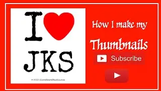 How I make my Thumbnails + How I upload it on YouTube.. |JKS Life|