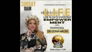 L.I.F.E. Empowerment with Prophetess Donia  message that adds faith!