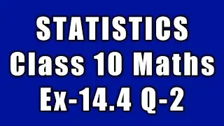 class 10 maths chapter 14 | statistics class 10 | ex 14.4 q 2