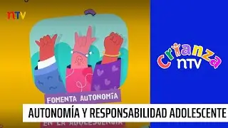 Crianza NTV: Fomenta autonomía y responsabilidad en la adolescencia