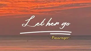 Let her go - Passenger - Lyrics Video
