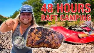 48 Hours RAFT CAMPING In The WILDERNESS (Blackened Steelhead Catch & Cook)