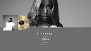 KAMILLE - Time to Kill (2023 UK R&B)