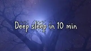 10 Minute Deep Sleep - Listen to Relaxing Flute Music to Fall Asleep!