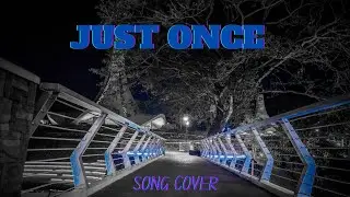JUST ONCE