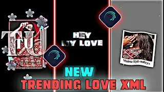 My Love xml ❤️🥰 alight motion xml 🖤🐼 xml file alight motion 🕒 xml file 🔇 alight motion editing