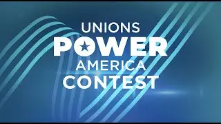 #UnionsPowerAmerica 2023 Contest Launch