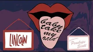 Lincoln - Baby Take My Acid (feat. Penelope Scott @penelopescott5194) (Official Audio)