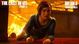 The Last Of Us Part 1 - Bölüm 11 Türkçe Dublaj (Ultra Settings)