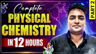 Complete Physical Chemistry in One Shot! 🧪 | JEE-T Series 2025 🔥 | Part-2