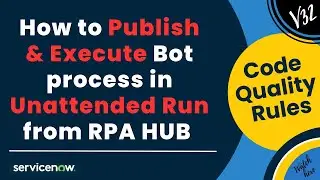 How to Publish and Execute Bot Process in Unattended Run| Code Quality Rules 