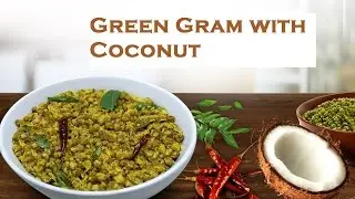 Easy to Cook - Green Gram with Coconut | Kerala