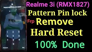 Realme 3i (RMX1827) Pattern Pin lock Frp Remove Hard Reset 100% Done