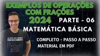 Matemática Básica - Parte 06 - Exercícios de frações.