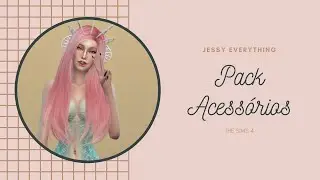 PACK ACESSÓRIOS +90 ITENS (THE SIMS 4)