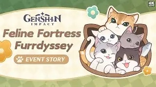 Feline Fortress Furrdyssey Full Event Story 4K 60FPS | Genshin Impact 4.5