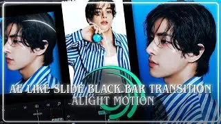 AE LIKE SLIDE BLACK BAR TRANSITION ALIGHT MOTION TUTORIAL 