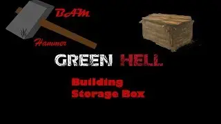 Green Hell: Tutorial: how to build Storage Boxes