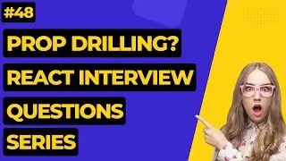 #48 Props drilling in React 