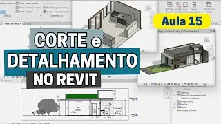 Como fazer Corte e Detalhamento 3D no Revit (Aula 15)
