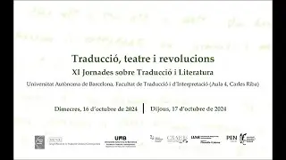 Traducció, teatre i revolucions - XI Jornades sobre Traducció i Literatura (II)