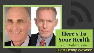 Part 2 - Here's To Your Health with Joshua Lane Interview